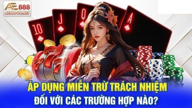 Tình huống miễn trừ trách nhiệm với nhà cái