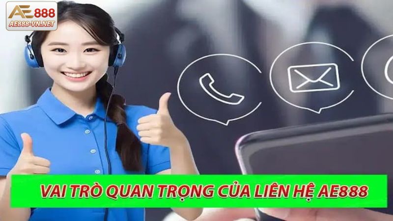 Liên hệ AE888 được đánh giá cao từ hội viên nhà cái